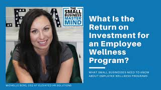 What Is the Return on Investment for an Employee Wellness Program?