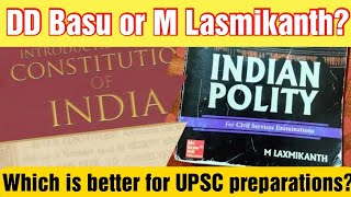UPSC : DD Basu or M Lakshmikanth? which one is better for upsc preparations?  m laxmikant or dd basu