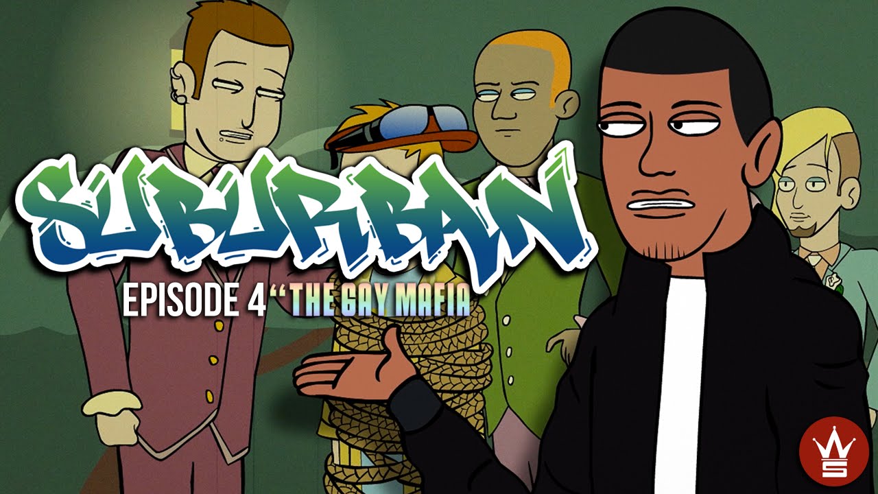 WSHH Presents "Suburban" Episode 4! "The Gay Mafia"