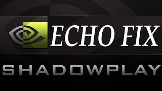 HOW TO FIX SHADOW PLAY!!! Echo problems in audio