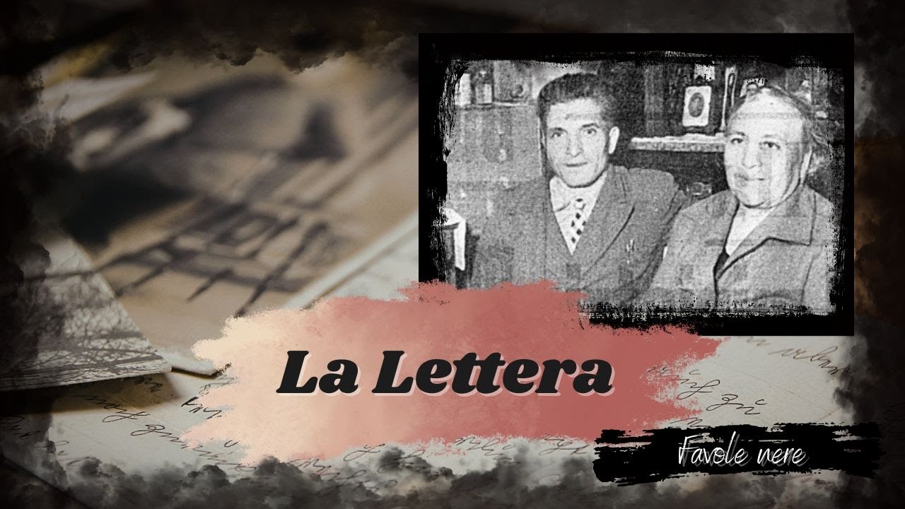 LA LETTERA/UNA STORIA DAL PASSATO