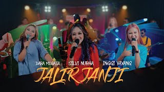 JALIR JANJI - SILVI NURHA, DARA MEGATA, INGGI YAYANG ( LIVE MUSIC VIDEO)