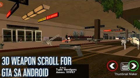 SHARE 3D WEAPON SCROLL FOR GTA SA ANDROID