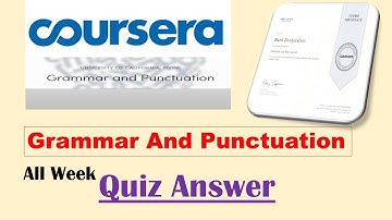 Grammar and punctuation coursera quiz answer | Coursera quiz answer | all week assessment solutions