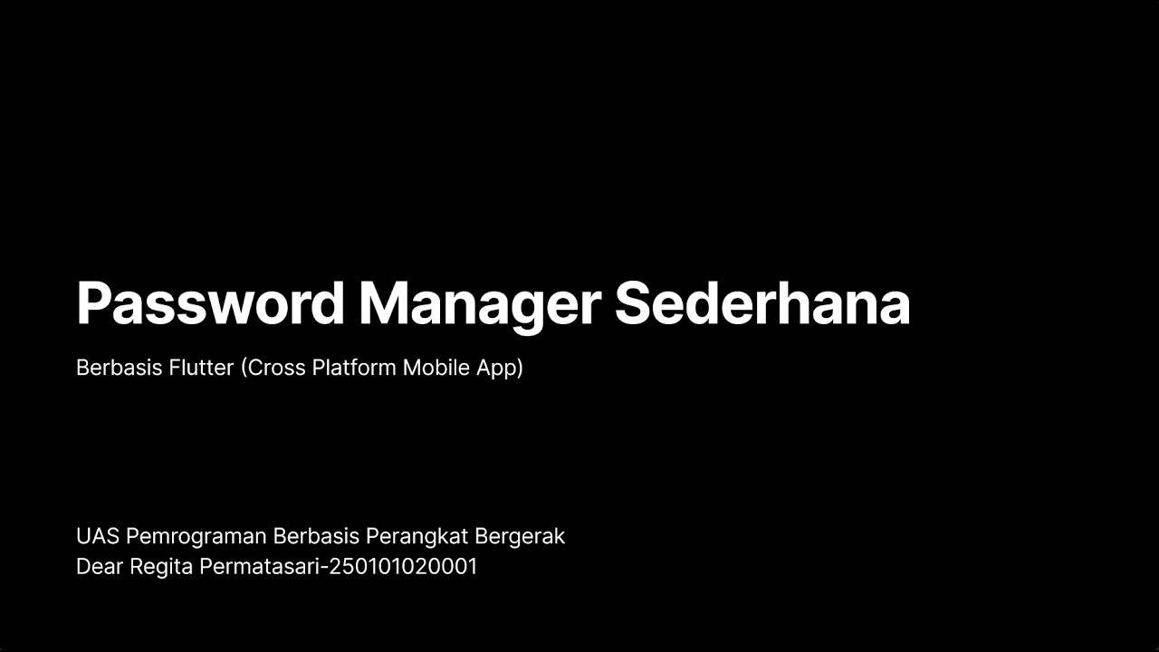 Password Manager Sederhana - Berbasis Flutter (Cross Platform Mobile ...