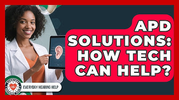 APD Solutions: How Tech Can Help? - Everyday Hearing Help