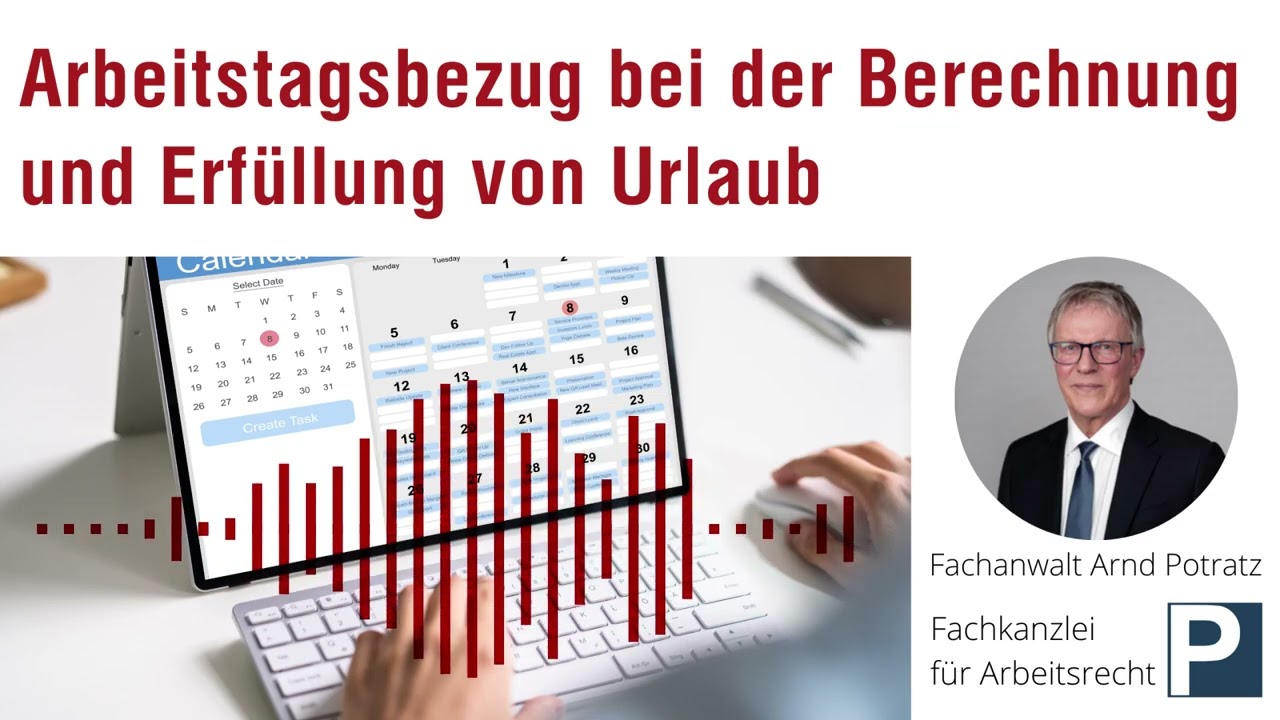 Arbeitstagsbezug bei der Berechnung und Erfüllung von Urlaub | Arbeitsrecht