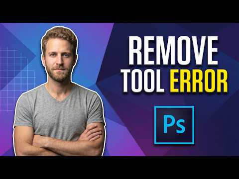 Photoshop Remove Tool Error (Easy Fix Guide)