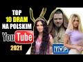 TOP 10 DRAM POLSKIEGO YOUTUBE'A 2021