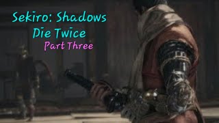 Sekiro: Shadows Die Twice - Part Three - The Flow Twirls