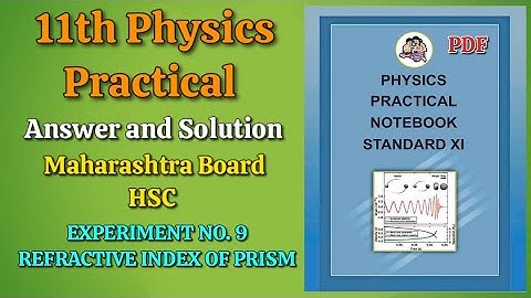 Experiment No.9 Refractive index of prism | 11th physics practical answer and Solution