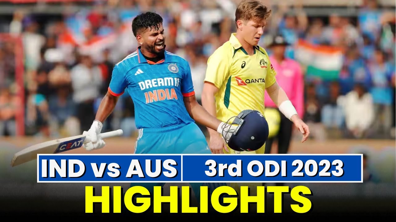 India vs Australia 3rd ODI Highlights IND vs AUS 2023 HIGHLIGHTS