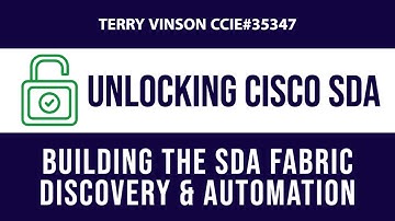 Cisco SDA - Building the SDA Fabric using Discovery and LAN Automation