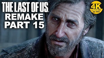 THE LAST OF US REMAKE - PART 15  Gameplay Walkthrough -  No Commentary  PS5 recorded in 4K 60FPS
