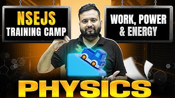 Target NSEJS: Work, Power & Energy || NSEJS Training Camp🔥