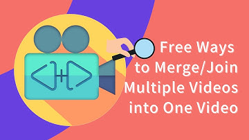 How to Merge/Join/Combine Multiple Videos into One Video