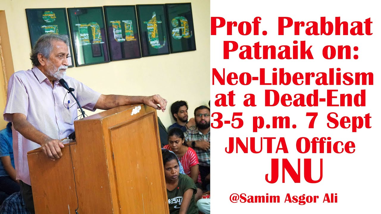 Prof. Prabhat Patnaik on Neo-Liberalism at a Dead-End (4K) at JNUTA Office , 07 Sept 2022 JNU