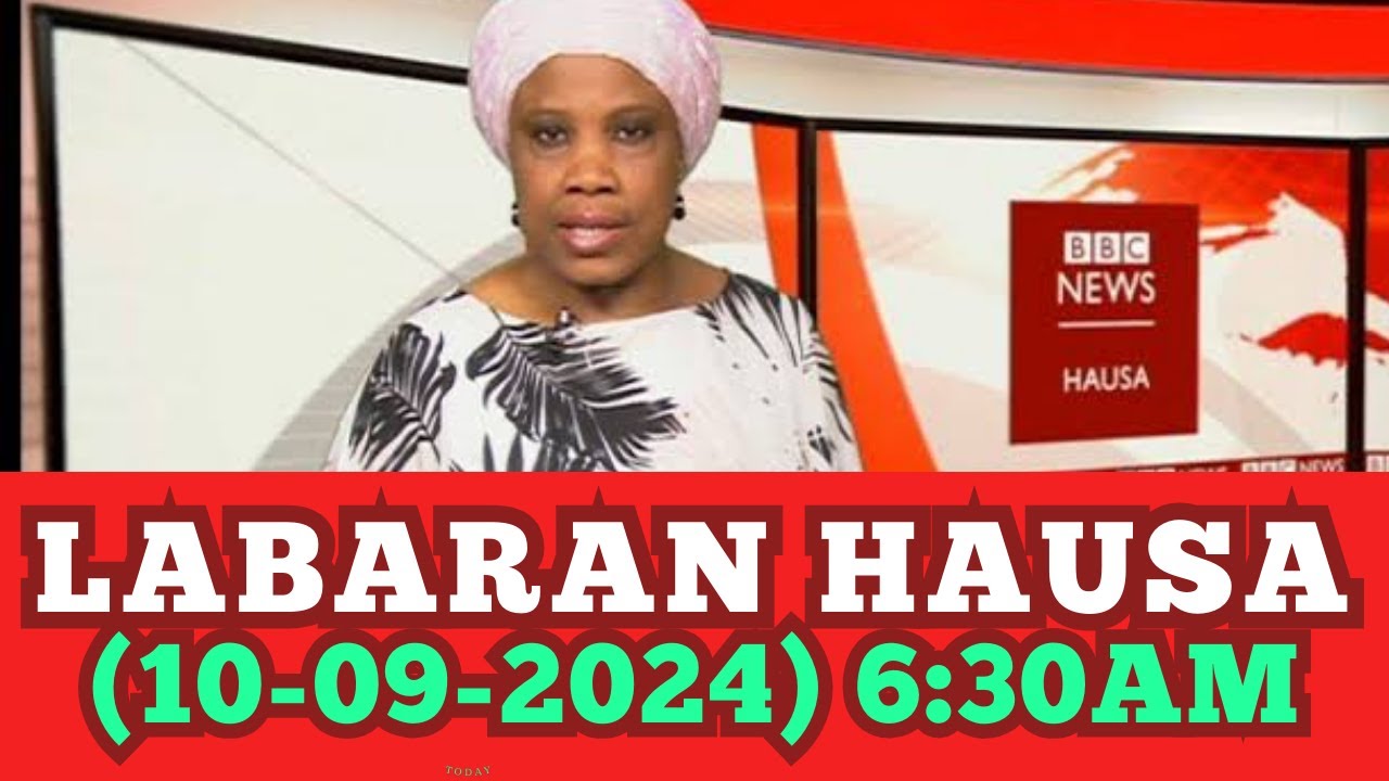 Bbc Hausa Labaran yau 2024 - YouTube