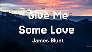 James Blunt - Give Me Some Love (Real-time Lyrics & Chords)