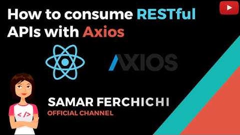 Using Axios with React - Consume Rest API | React Tutorial