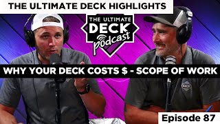 Why does your DECK cost $$$ ? - WIDER SCOPE OF WORK // The Ultimate Deck Podcast Highlights