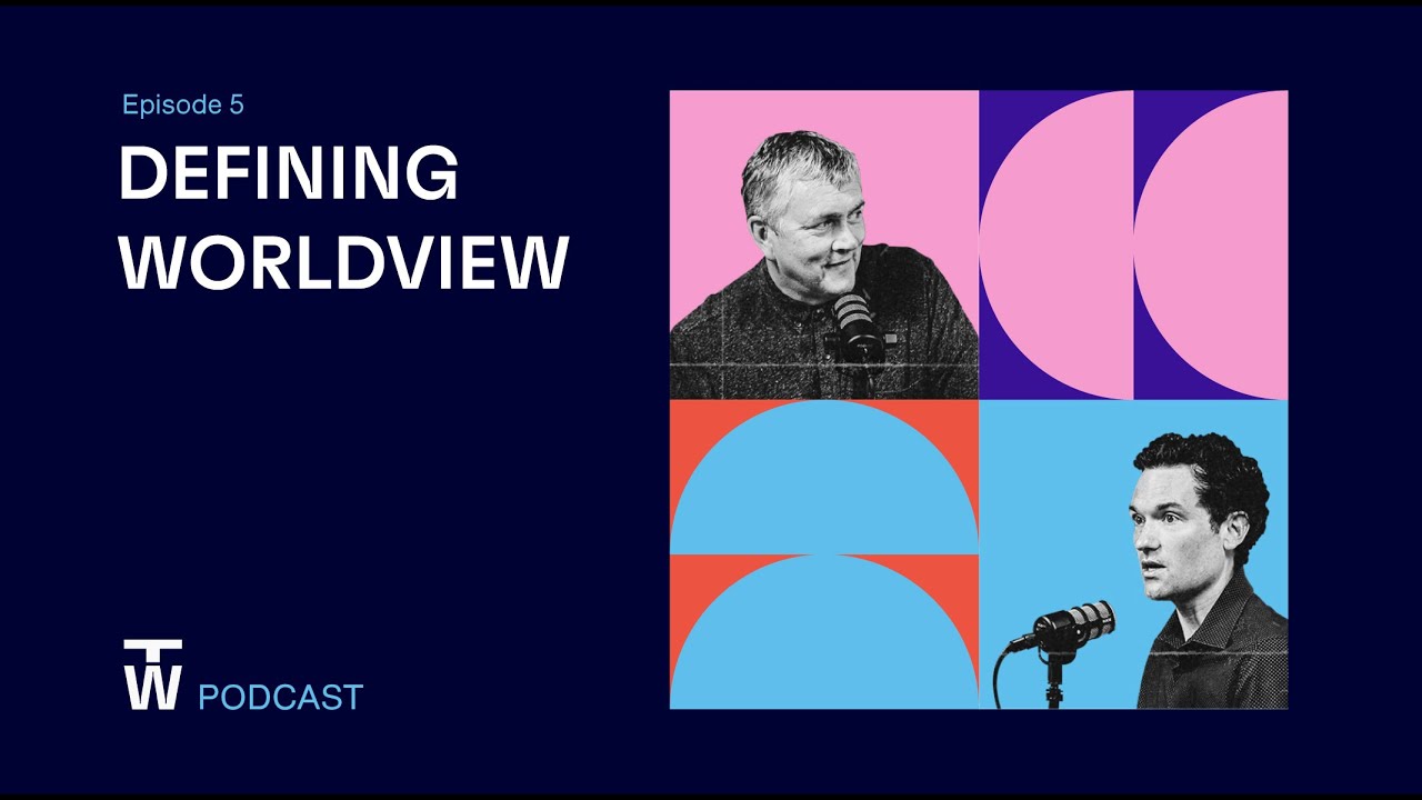 TrueWorks Podcast: Defining Worldview - YouTube