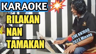 Rilakan Nan Tamakan || KARAOKE Lagu Minang Ratok - Nada Wanita versi Live Asano Agam 2023