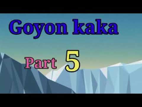 GOYON KAKA PART 5 