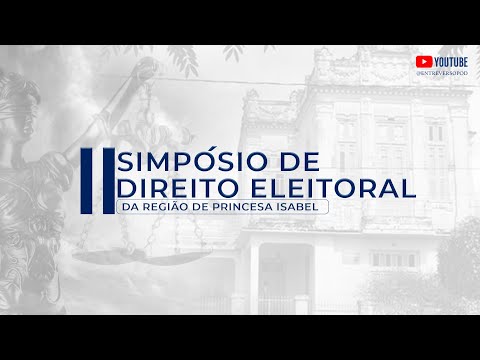 PARTE 1:Simpósio de Direito Eleitoral 2024 | Princesa Isabel-PB