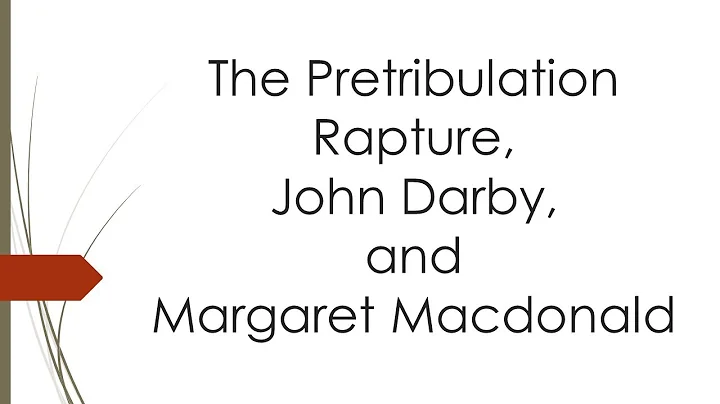 Pretrib Rapture, John Darby, Margaret MacDonald