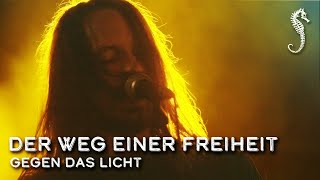 Der Weg Einer Freiheit - Gegen Das Licht (Live - Hellseatic, Bremen, 2022)