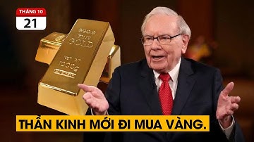 Giá vàng lại cao chót vót, nhưng Warren Buffett nói: Thần kinh mới đi mua vàng.
