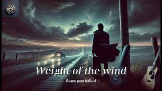 Weight of the Wind | Cinematic Blues Ballad | AI-Crafted \u0026 No Copyright