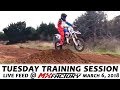 Tuesday Motocross Training LIVE FEED - Jumping New Jumps and Practicing Tight Ruts - March 6, 2018