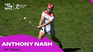 Anthony Nash on his lack of love for goalkeeping | Hurling on Off The Ball