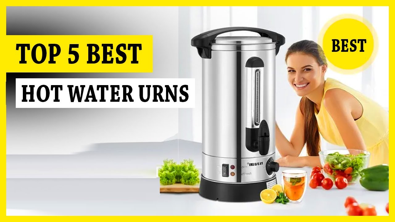 5 Best Hot Water Urns