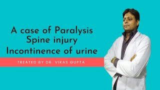 Patient of Paralysis with incontinence