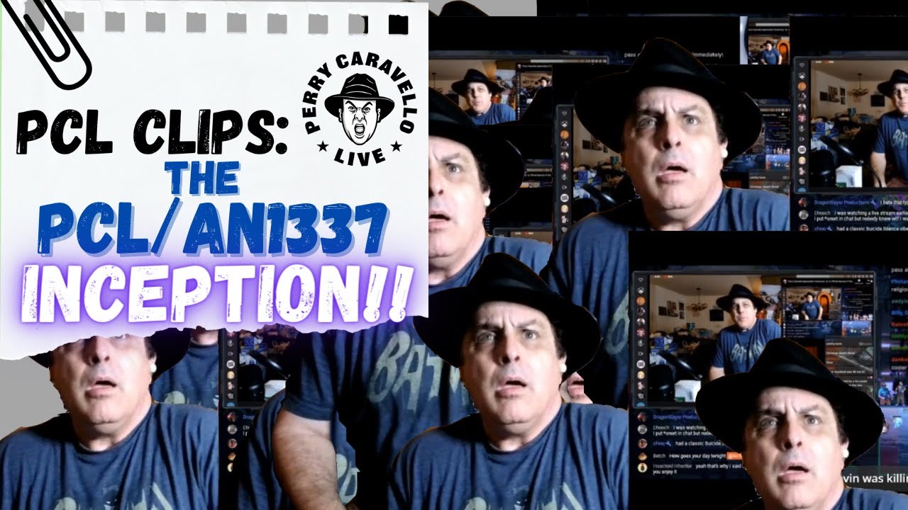 PCL Clips - PCL/An1337 Inception - Perry Caravello Live