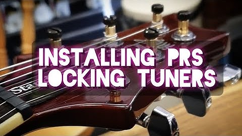 How To Install - PRS Locking Tuners