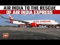 74 Air India Express Flights Cancelled For Today,  Air India To Operate 20 Flights Today