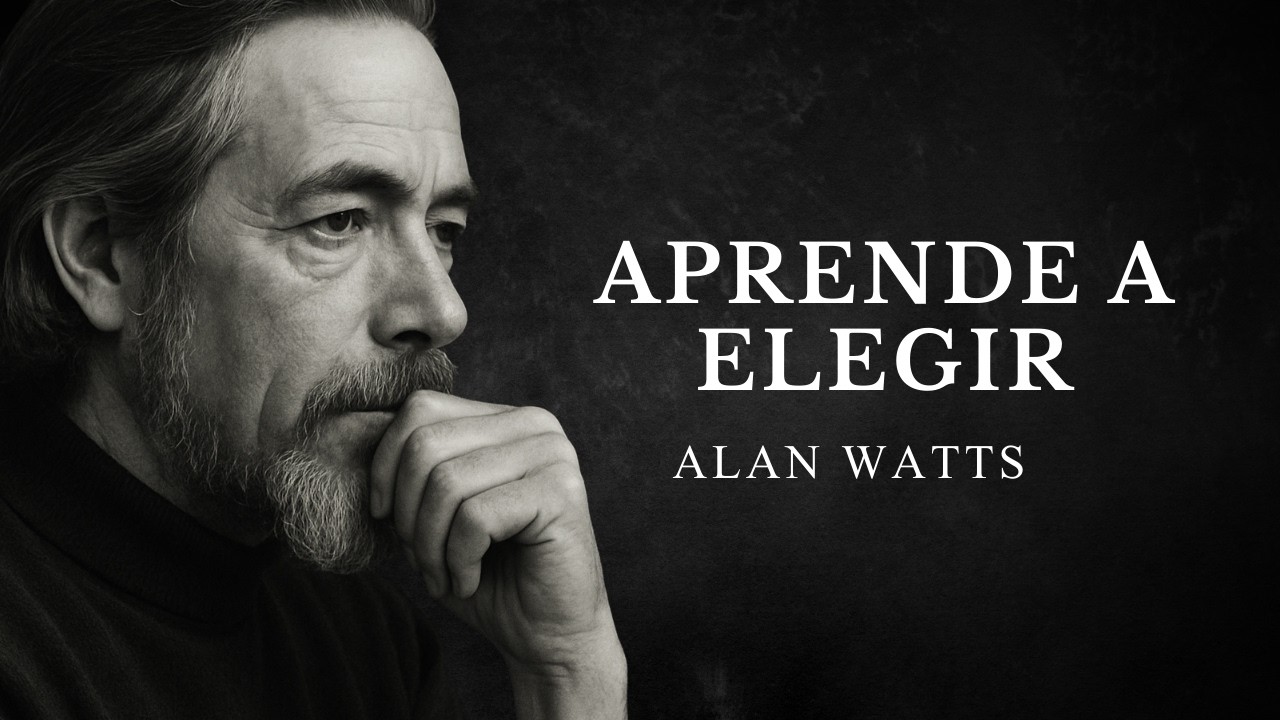 El Arte de Saber Elegir: La Sabiduría del Tao y Alan Watts