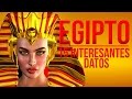 Egipto: 15 interesantes datos. (Vídeo educativo)