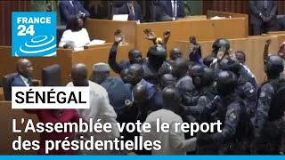 Sénégal : le report des élections présidentielles voté à l'Assemblée • FRANCE 24