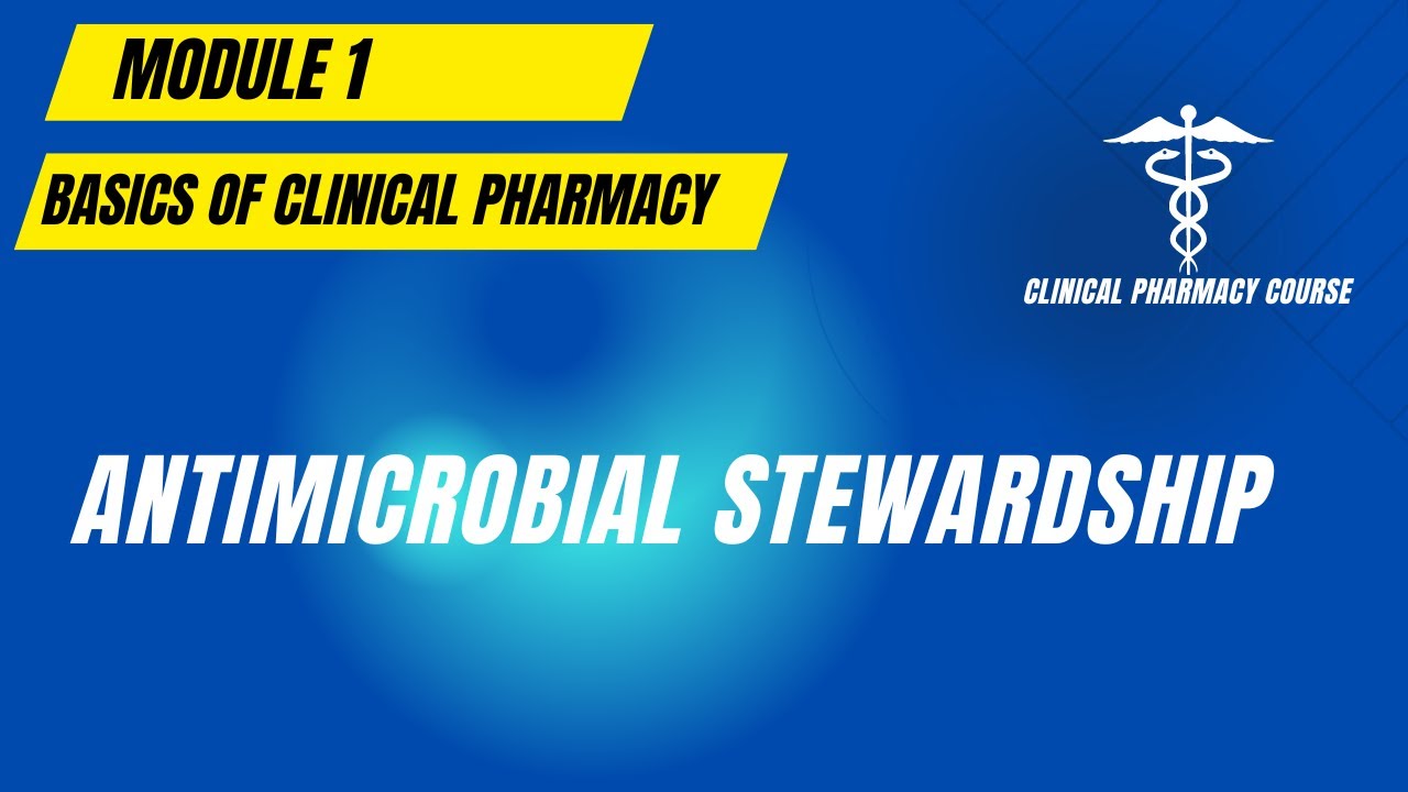 Why is Antimicrobial Stewardship Important? | Clinical Pharmacy Course ...