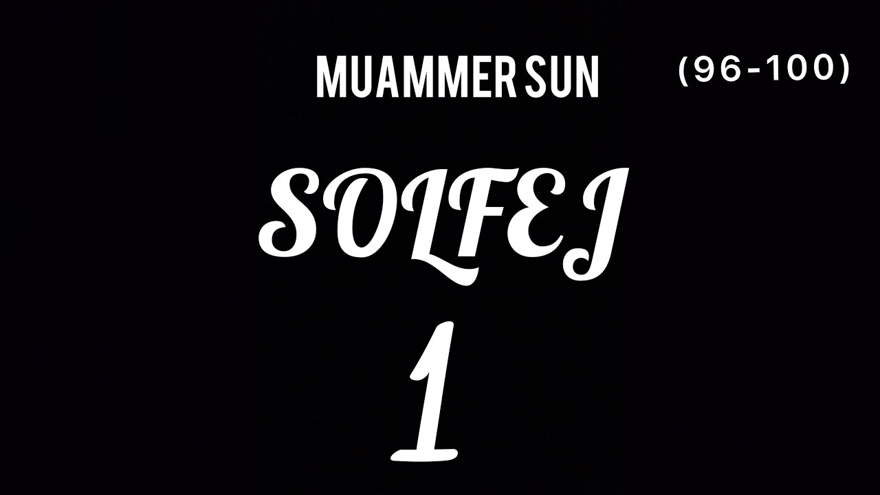 Muammer Sun Solfej 1 (96 - 100) 70 BPM