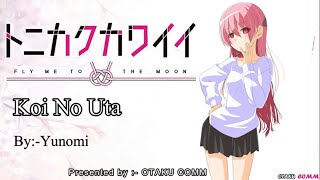 [FULL] Tonikaku Kawaii OP『KOI NO UTA』BY YUNOMI Romaji / English Lyrics