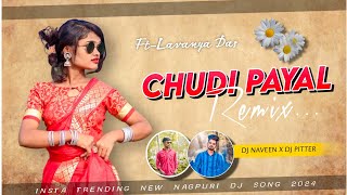 Chudi_Payal_Instagram_Virel_Nagpuri_Dj_Song_2024 _DJ _Naveen_Dj_Amit_Dj_Banti_Dj_Pitter