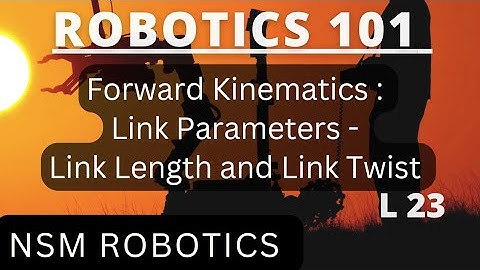 Forward Kinematics - Link Parameters | Link Length and Link Twist Angle | L23