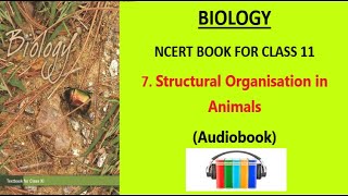 Biology | Chapter 7 – Structural Organisation in Animals| Textbook for Class 11 by NCERT | Audiobook