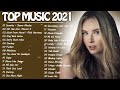 Top Music 2021 ✪  Ed Sheeran, Adele, Shawn Mendes, Maroon 5, Taylor Swift, Sam Smith, Dua Lipa